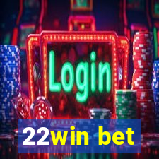 22win bet